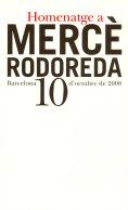 Homenatge a Mercè Rodoreda: Barcelona, 10 d'octubre de 2008