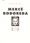 Mercè Rodoreda : centenari : 1908-2008
